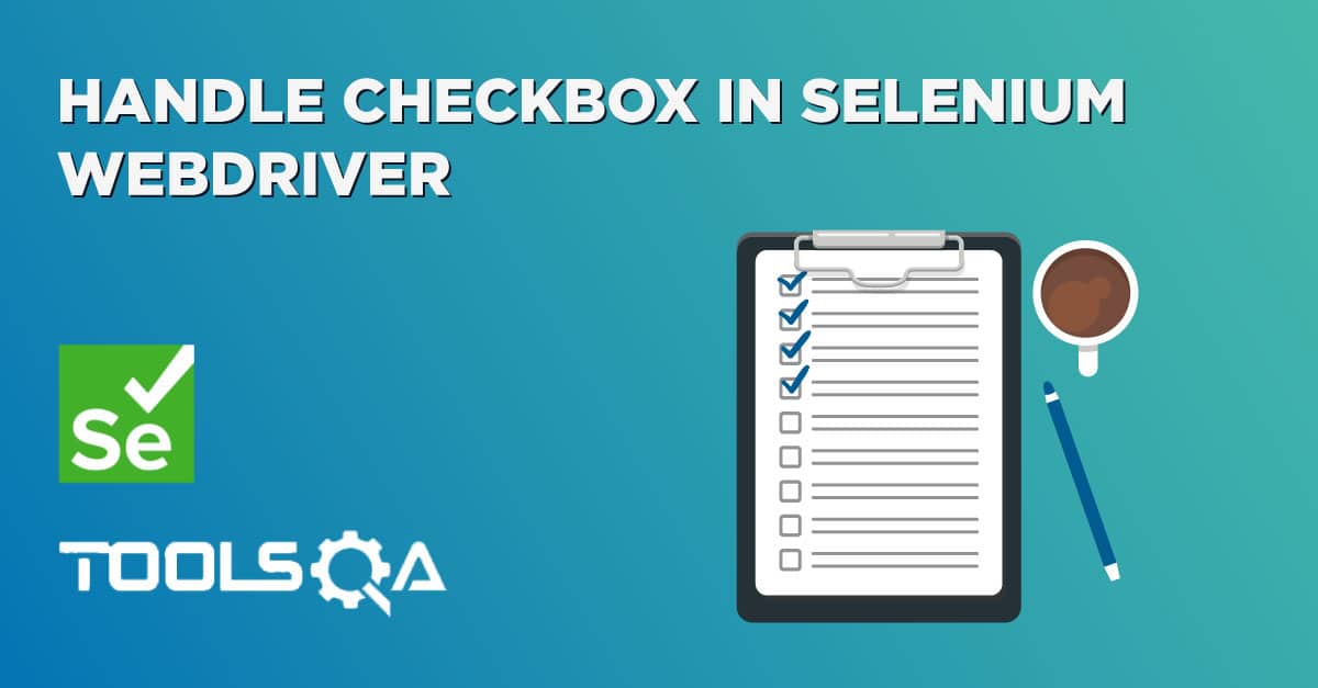 Selenium Checkbox - How to handle CheckBox in Selenium WebDriver?